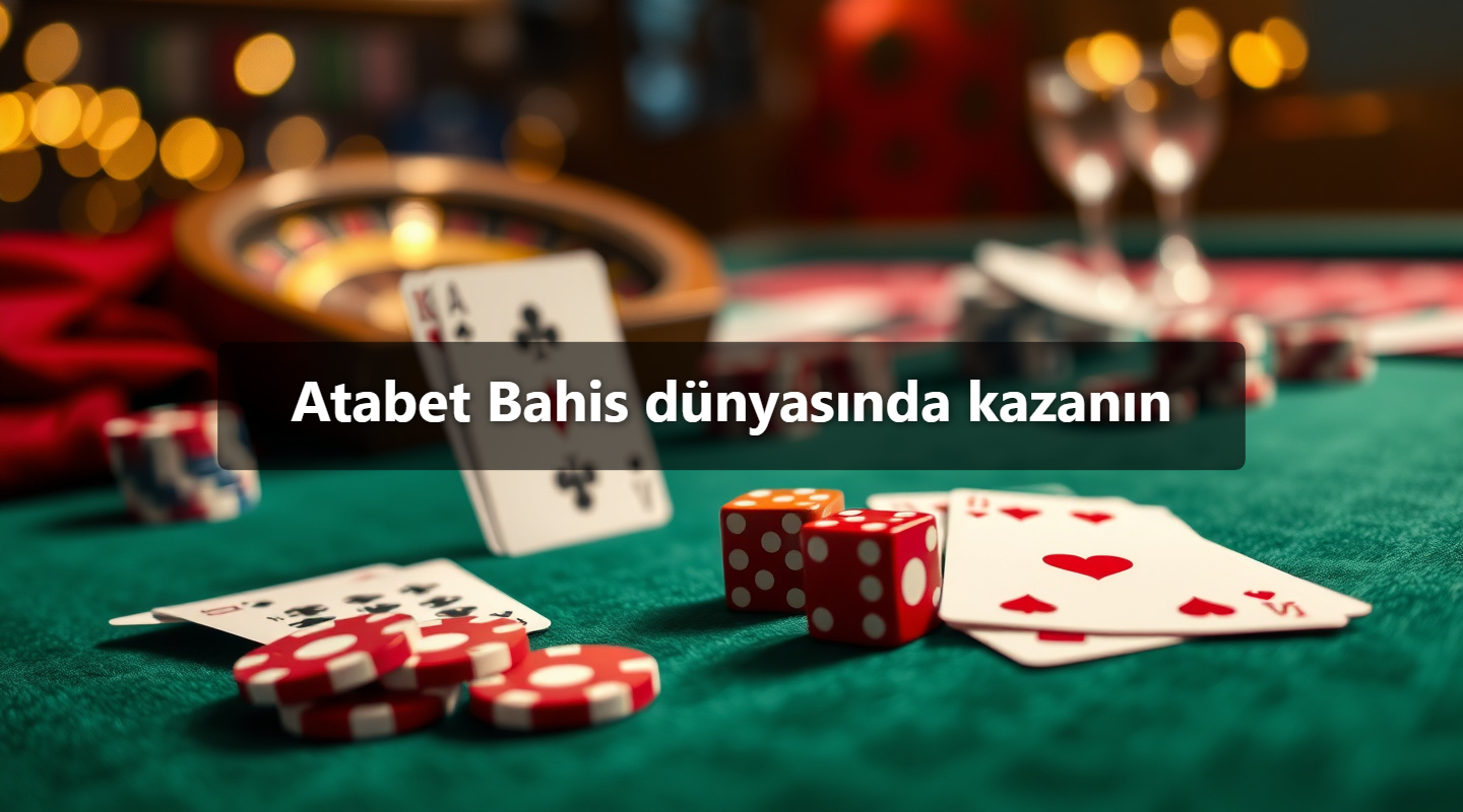 Atabet Bahis dünyasında kazanın