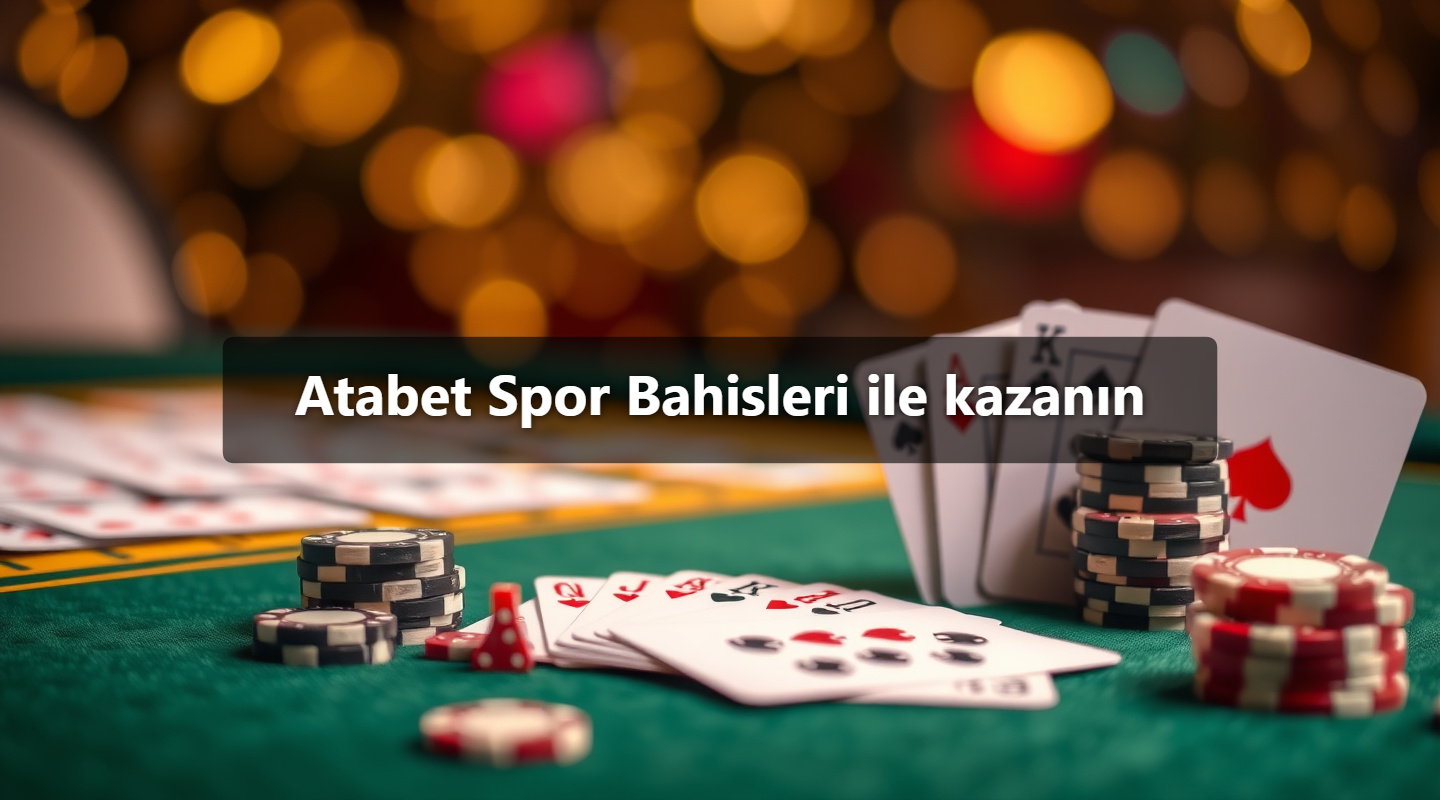 Atabet Spor Bahisleri ile kazanın